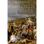 Children of Mars The Origins of Romes Empire (Hardback)