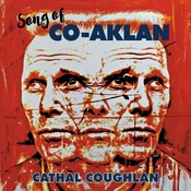 Cathal Coughlan - Song Of Co-Aklan (Limited Edition) (LP)