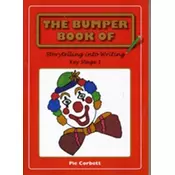 The Bumper Book of Story Telling into Writing at Key Stage 1
