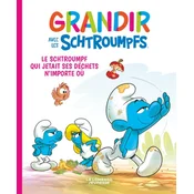 Grandir avec les Schtroumpfs  - Tome 8 - Le Schtroumpf qui jetait ses déchets nimporte ou