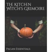 The Kitchen Witch's Grimoire