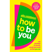 How to be You