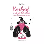 Kochac swoje dziecko, czyli o wyzszosci prawdy nad iluzja