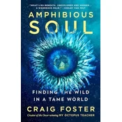 Amphibious Soul: Finding the Wild in a Tame World