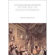 A Cultural History of Theatre in the Age of Enlightenment