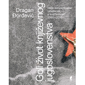 Goli život književnog jugoslovenstva: ideje konceptualne umetnosti u književnosti 1960-2010