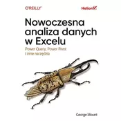 Nowoczesna analiza danych w Excelu. Power Query, Power Pivot i inne narzedzia