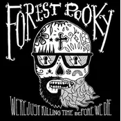 Forest Pooky - Were Just Killing Time Before We Die (3 LP)