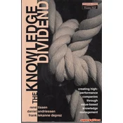 THE KNOWLEDGE DIVIDEND - creating high-performance companies through value-based knowledge management (eng.)