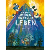 Ein Berg, ein Sturz, ein langes Leben