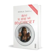 Belo se pere na devetdeset (roman leta - kresnik 2019) - Bronja Žakelj