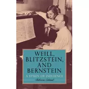 Weill, Blitzstein, and Bernstein