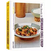 The Book of Sichuan Chili Crisp: [A Cookbook]