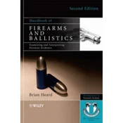 Handbook of Firearms and Ballistics - Examining and Interpreting Forensic Evidence 2e