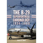 B-29 Superfortress Chronology, 1934-1960