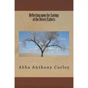 Reflecting upon the Sayings of the Desert Fathers
