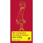 Wie manipuliere ich meinen Partner - aber richtig