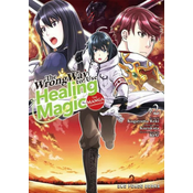 Wrong Way To Use Healing Magic Volume 2: The Manga Companion