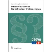 Datenschutzrecht für Schweizer Unternehmen, Stiftungen und Vereine