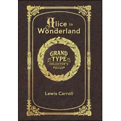 Large Print - Alice in Wonderland - Grand Type Collectors Edition - Matte Hardcover with Dust Jacket