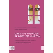 Christus predigen - in Wort, Tat und Ton