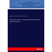 Philosophy of the Unconscious - Speculative Results According to the Inductive Method of Physical Science