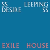 Ssleeping DesiresS - Exile House (LP)