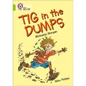 Tig in the Dumps