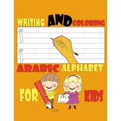 Writing and Coloring Arabic Alphabet For Kids: Handwriting Line Tracing, Letters, coloring and More, a Fun Book to Practice Writing, Practice Workbook