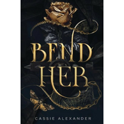 Bend Her: A Dark Beauty and the Beast Fantasy Romance