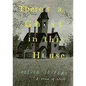 There’s a Ghost in this House
