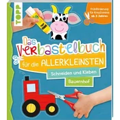 Das Verbastelbuch für die Allerkleinsten Schneiden und Kleben Bauernhof