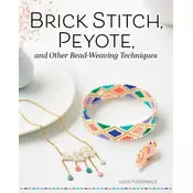 Brick Stitch, Peyote, and Other Bead-Weaving Techniques