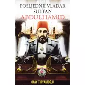 Posljednji vladar Sultan Abdulhamid