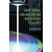 Smart Cinema, DVD Add-Ons and New Audience Pleasures