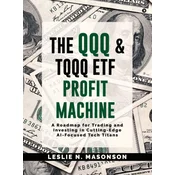 The QQQ and TQQQ ETF Profit Machine