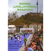 Zgodba Ljubljanskega maratona broš. - Marjan Žiberna in Branko Gradišnik