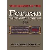 Abstracting Away the Machine: The History of the FORTRAN Programming Language (FORmula TRANslation)
