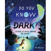 Do You Know the Dark?