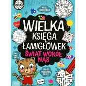 Wielka Ksiega Lamiglówek. Swiat wokól nas