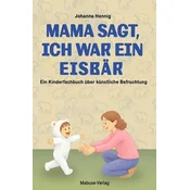 Mama sagt, ich war ein Eisbär