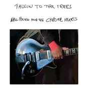 Neil Young and the Chrome Hearts - Talkin to the Trees