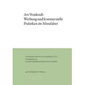 Ars Vendendi: Werbung und kommerzielle Praktiken im Mittelalter