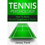 WEBHIDDENBRAND Tennis Psychology: How To Build Mental Toughness In Tennis