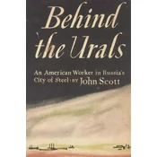 Behind the Urals: An American Worker in Russias City of Steel