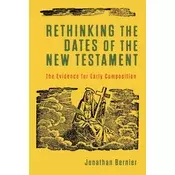 Rethinking the Dates of the New Testament
