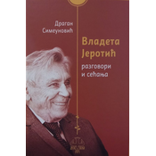 Vladeta Jerotic - Razgovori i secanja
