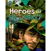 Project X Origins: Brown Book Band, Oxford Level 11: Heroes and Villains: Heroes or Villains?