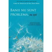 Banii nu sunt problema, tu ești (Money Isn't the Problem, You Are - Romanian)