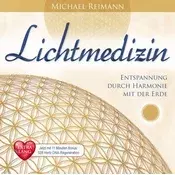 LICHTMEDIZIN EXTRA LANG [Jetzt mit 11 Minuten Bonus 528 Hertz DNA-Regeneration!]
